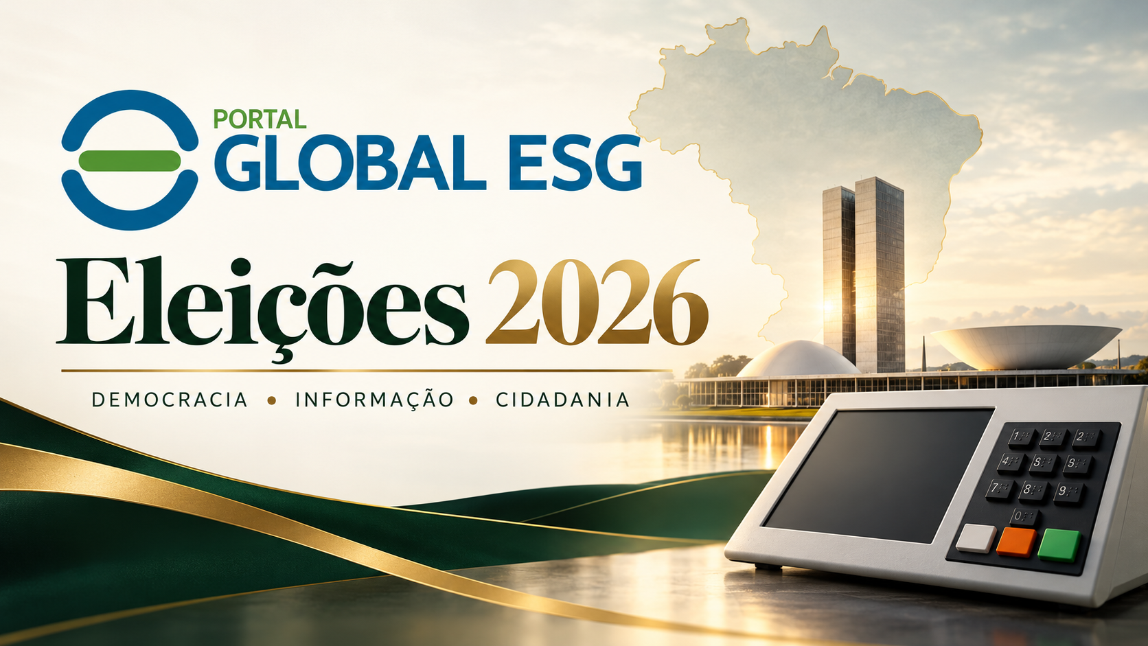 Portal Global ESG — Eleições 2026: democracia, informação e cidadania; urna eletrônica e Congresso Nacional