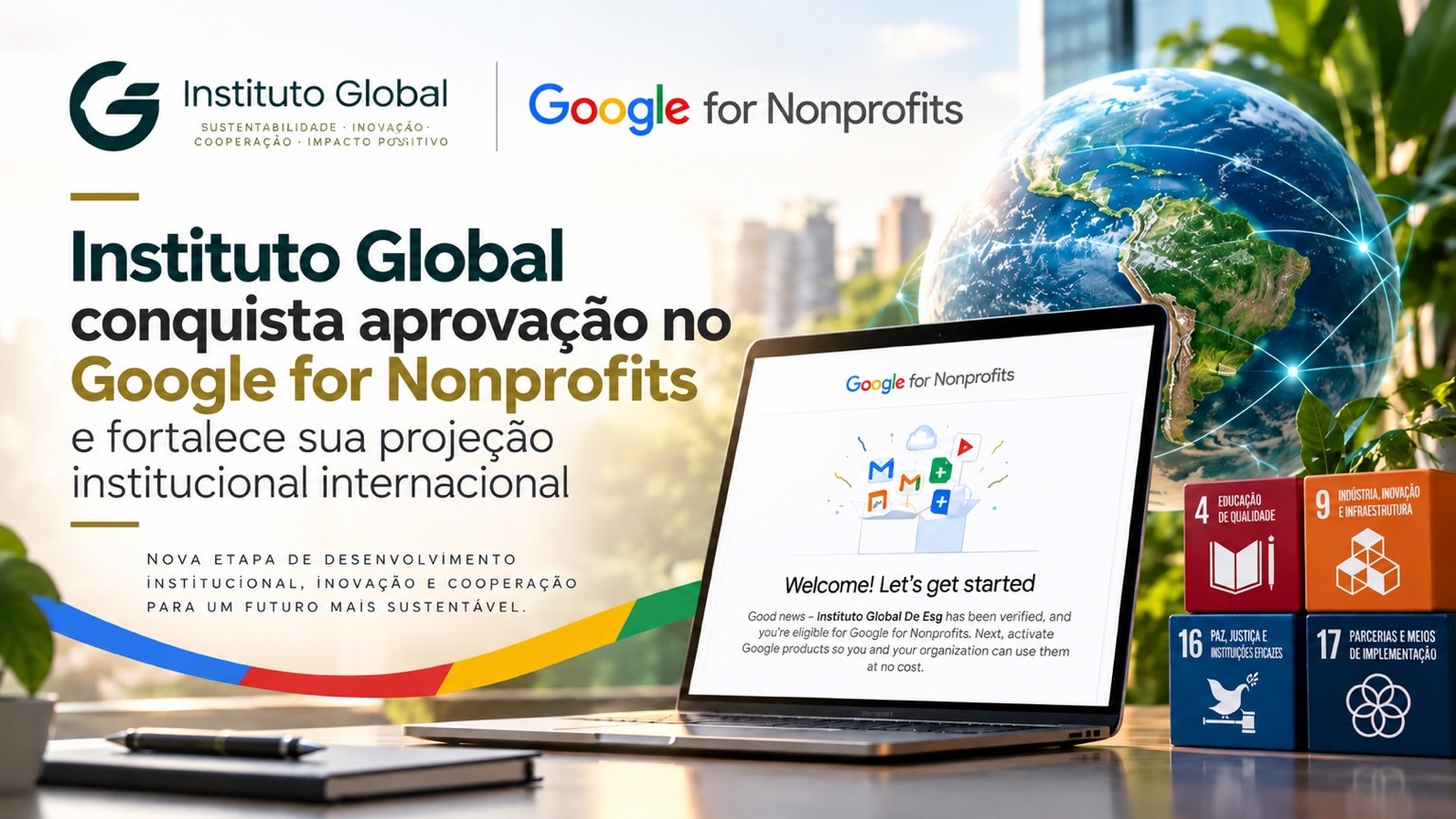 Capa institucional do Instituto Global ESG sobre sua aprovação no Google for Nonprofits, com destaque para os ODS 4, 9, 16 e 17.